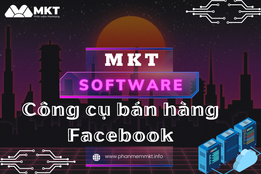 MKT Software bán hàng facebook miễn phí