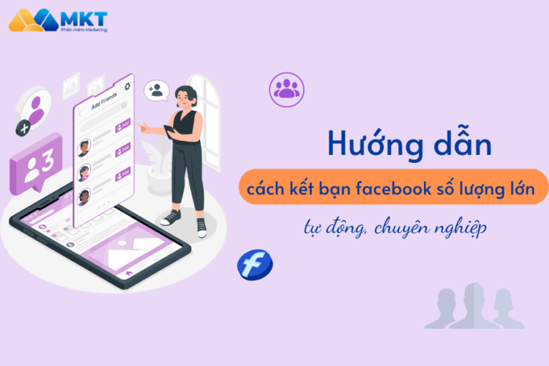 Phần mềm kết bạn facebook miễn phí, tự động