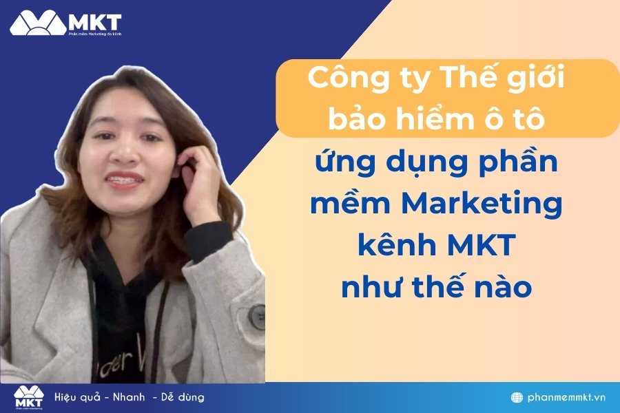 Thế Giới Bảo Hiểm Ô Tô khi ứng dụng các phần mềm marketing