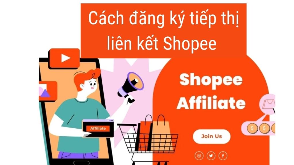 Đăng ký tiếp thị liên kết Shopee